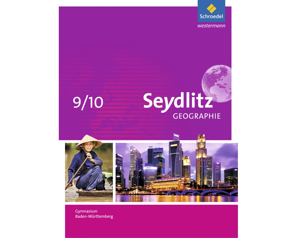 Seydlitz Geographie 9 / 10. Gymnasien in Baden-Württemberg