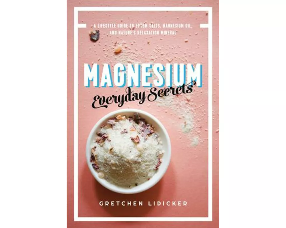 Magnesium: Everyday Secrets