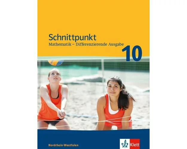 Schnittpunkt Mathematik 10. Differenzierende Ausgabe Nordrhein-Westfalen. Schülerbuch Klasse 10