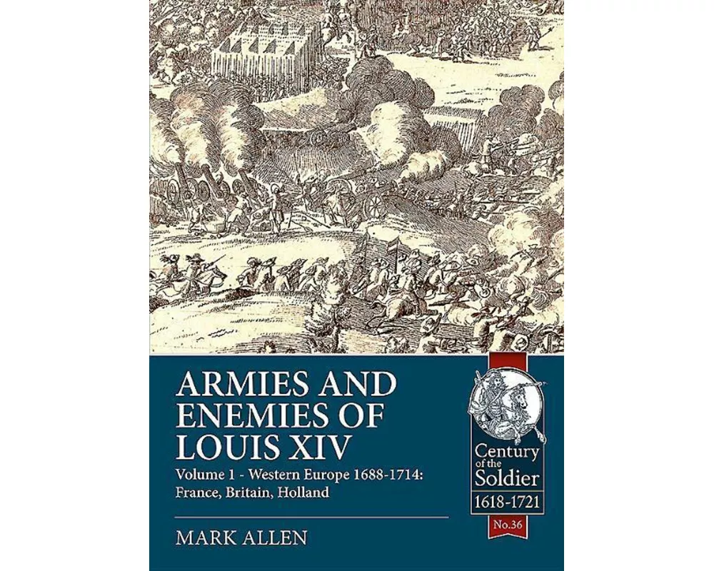 Armies and Enemies of Louis XIV