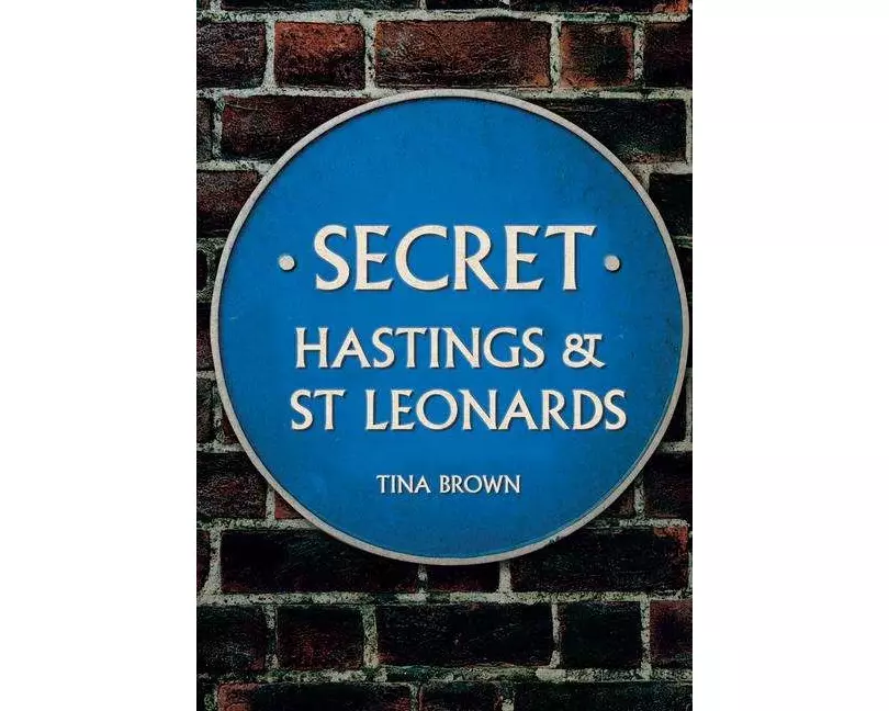 Secret Hastings & St Leonards