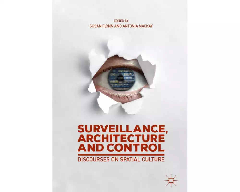 Surveillance, Architecture and Control