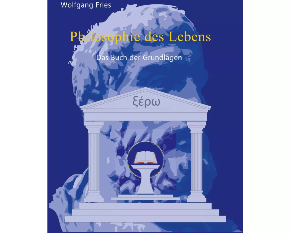 Philosophie des Lebens - Das Buch der Grundlagen