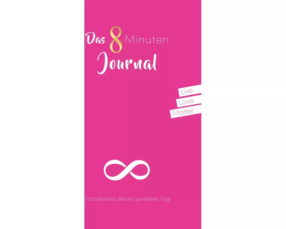 Das 8 Minuten Journal - Manifestiere deinen perfekten Tag!