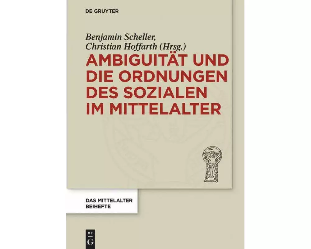 Ambiguität und die Ordnungen des Sozialen im Mittelalter