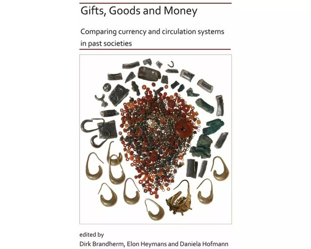Gifts, Goods and Money: Comparing currency and circulation systems in past societies