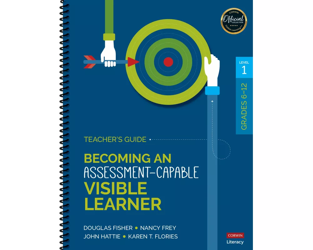 Becoming an Assessment-Capable Visible Learner, Grades 6-12, Level 1: Teacher′s Guide