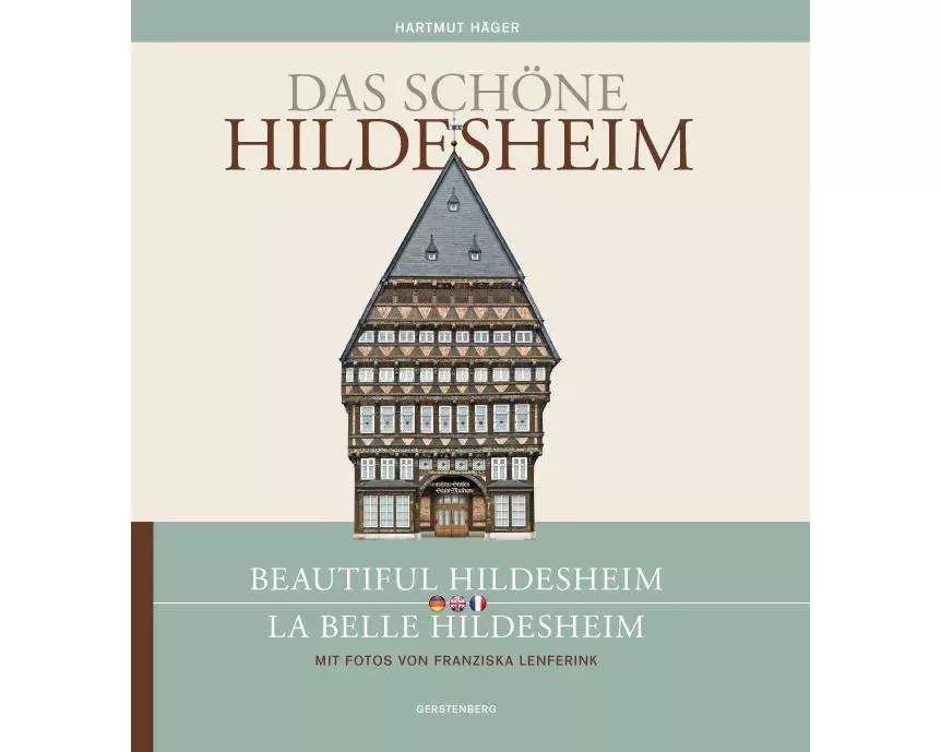 Das schöne Hildesheim / Beautiful Hildesheim / La belle Hildesheim