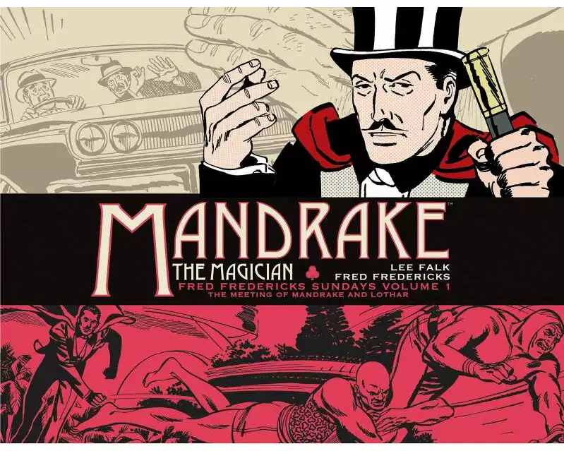 Mandrake the Magician: Fred Fredericks Sundays Vol. 1: The Meeting of Mandrake and Lothar