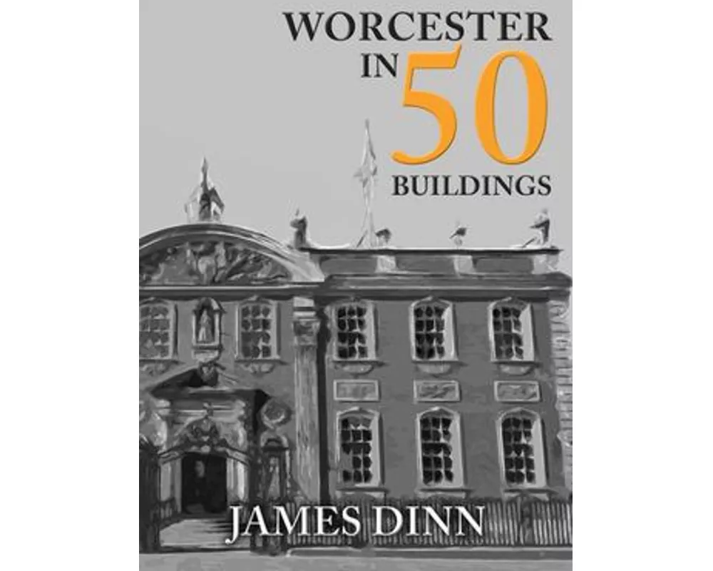 Worcester in 50 Buildings