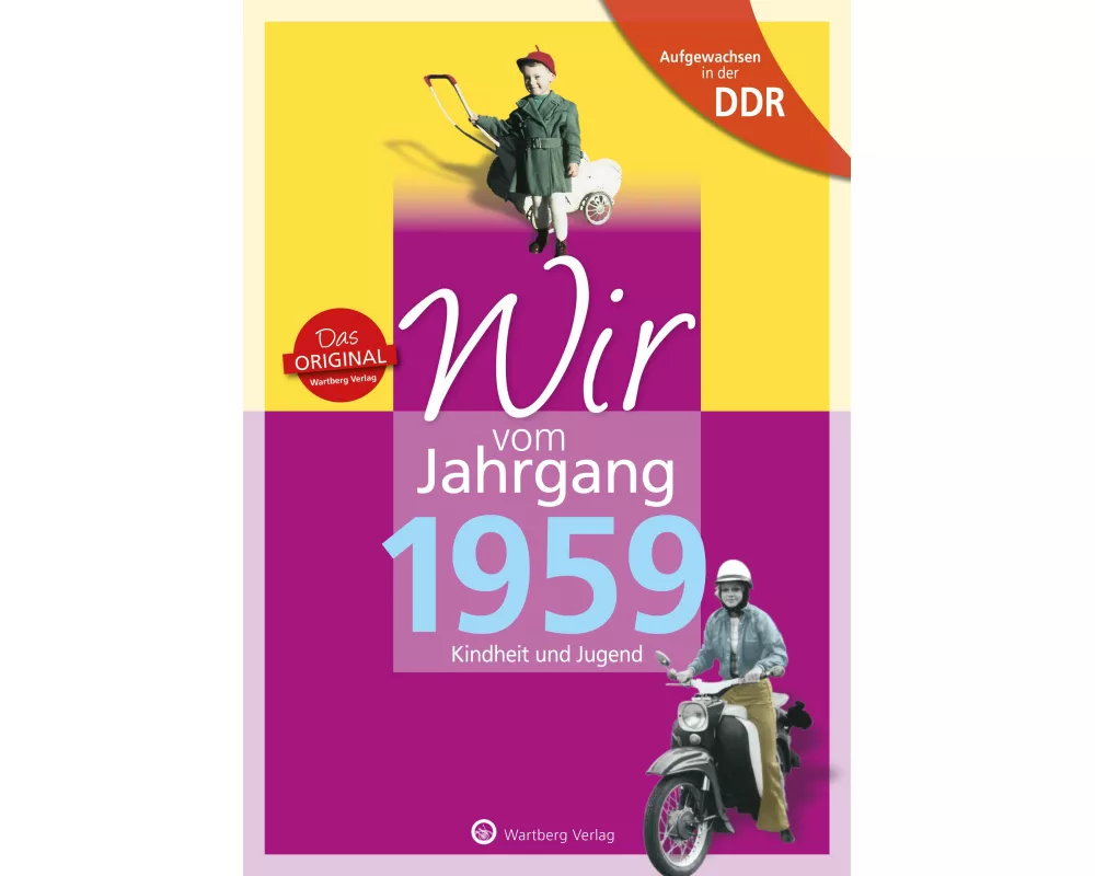 Aufgewachsen in der DDR - Wir vom Jahrgang 1959 - Kindheit und Jugend