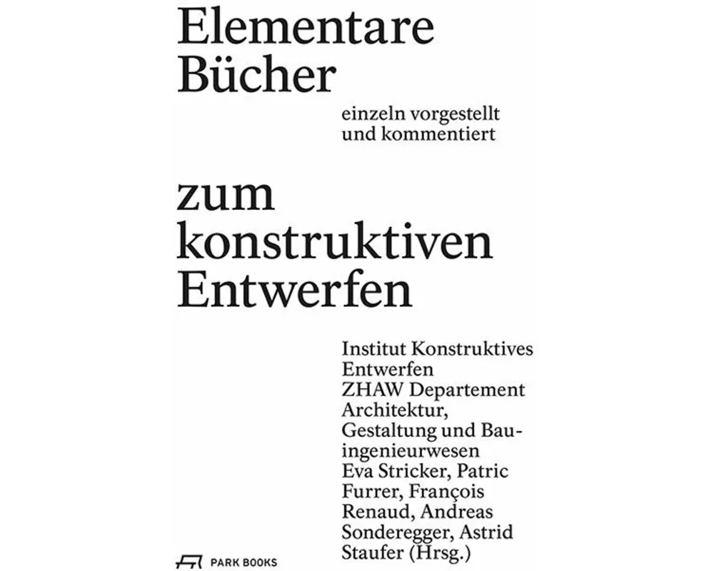 Elementare Bücher zum konstruktiven Entwerfen einzeln vorgestellt und kommentiert
