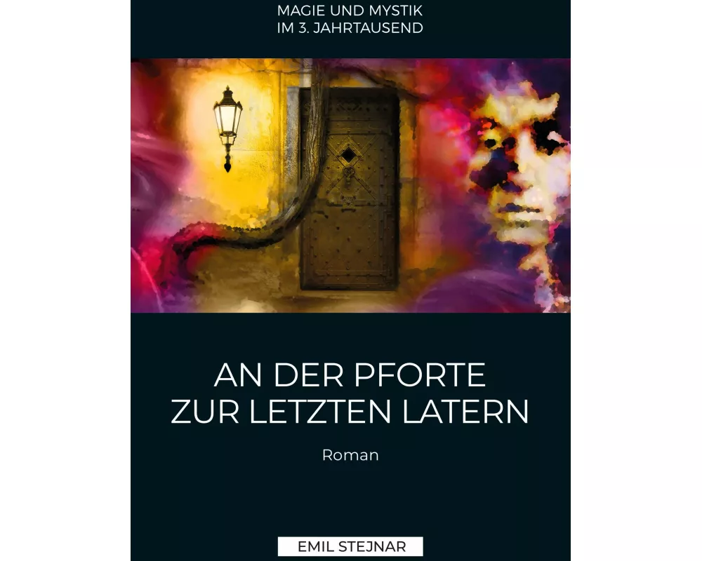 An der Pforte zur letzten Latern | MAGIE UND MYSTIK IM 3. JAHRTAUSEND