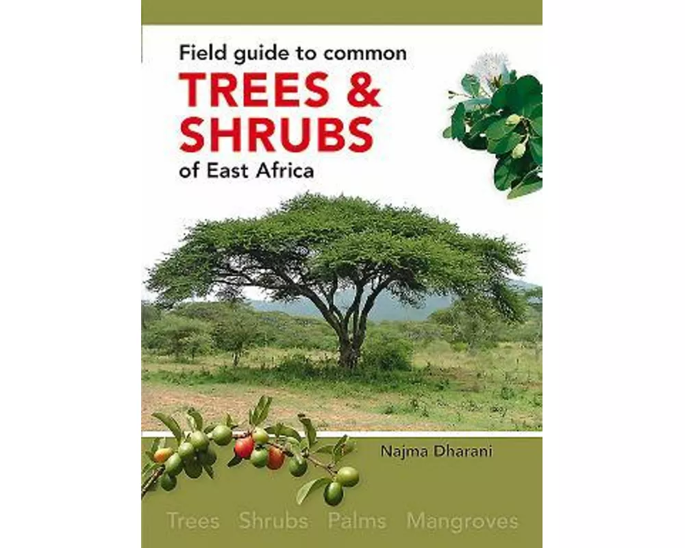 Field Guide to Common Trees and Shrubs of East Africa