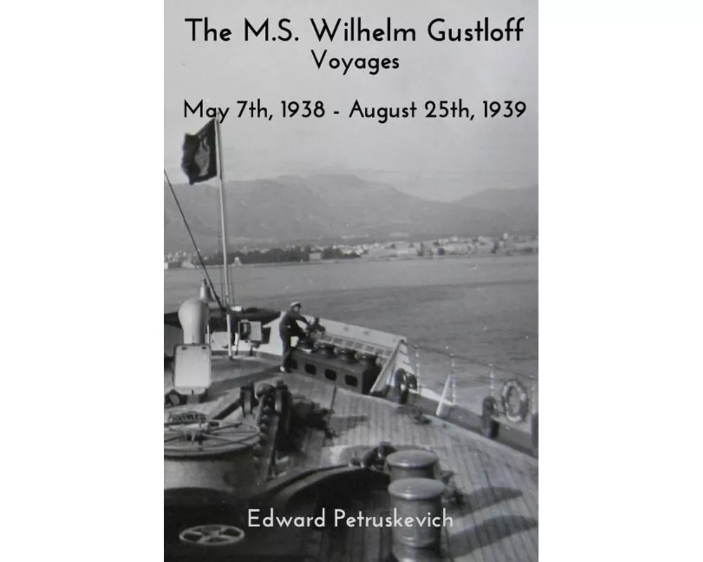 The M.S. Wilhelm Gustloff - Voyages