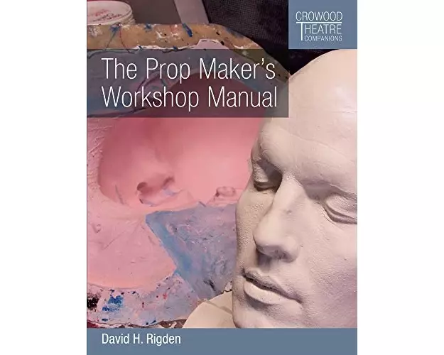 The Prop Maker's Workshop Manual