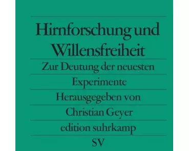 Hirnforschung und Willensfreiheit