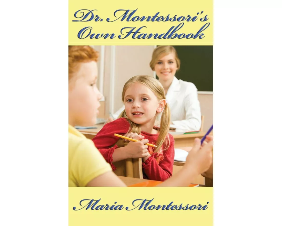 Dr. Montessori's Own Handbook