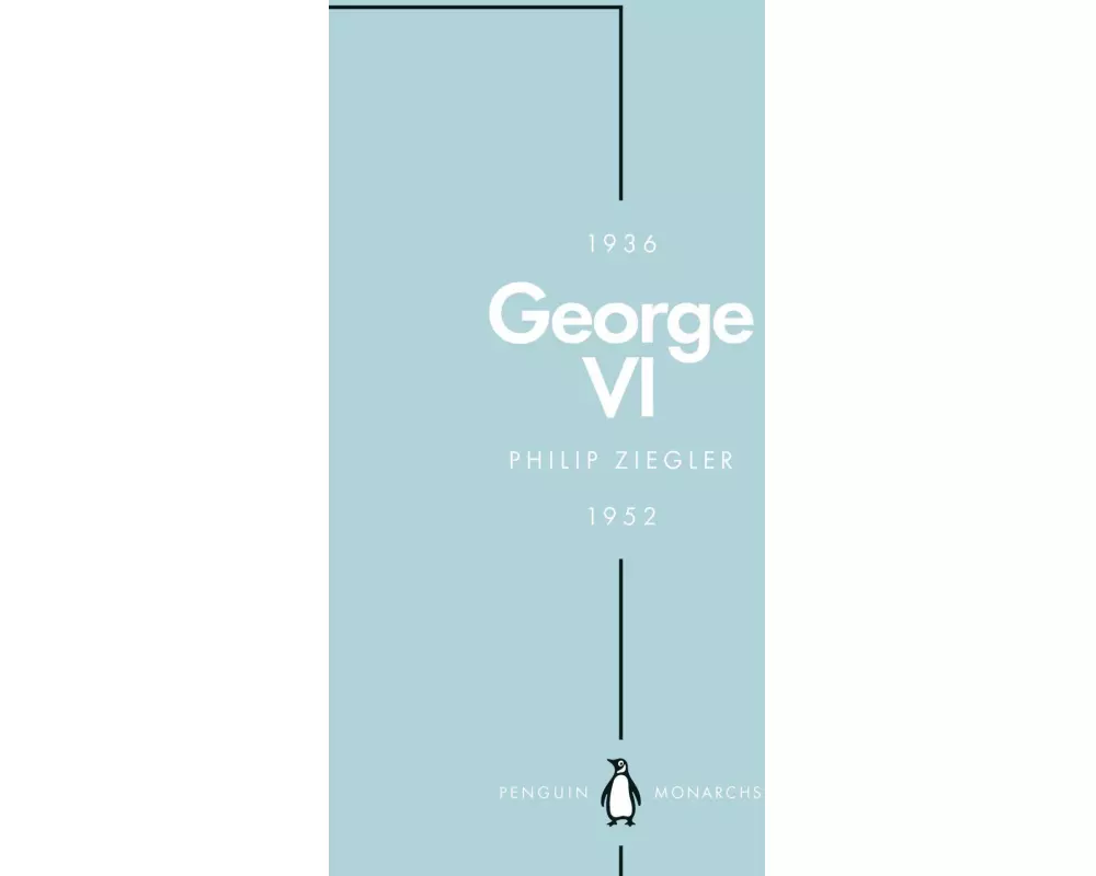 George VI (Penguin Monarchs)
