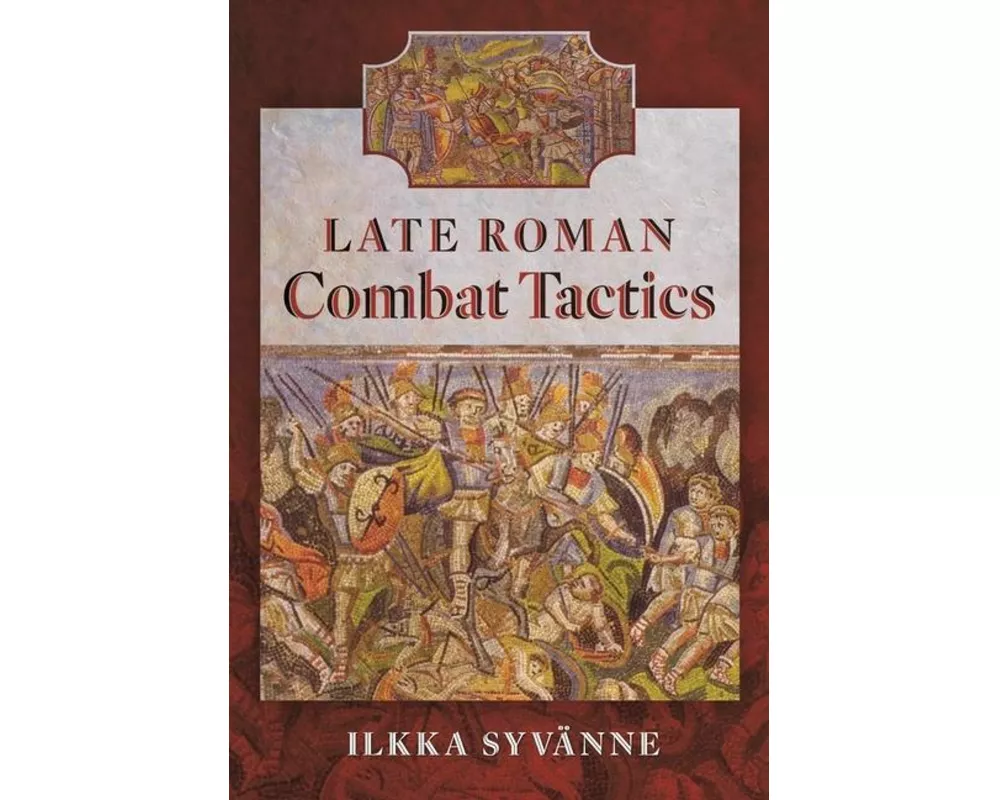 Late Roman Combat Tactics
