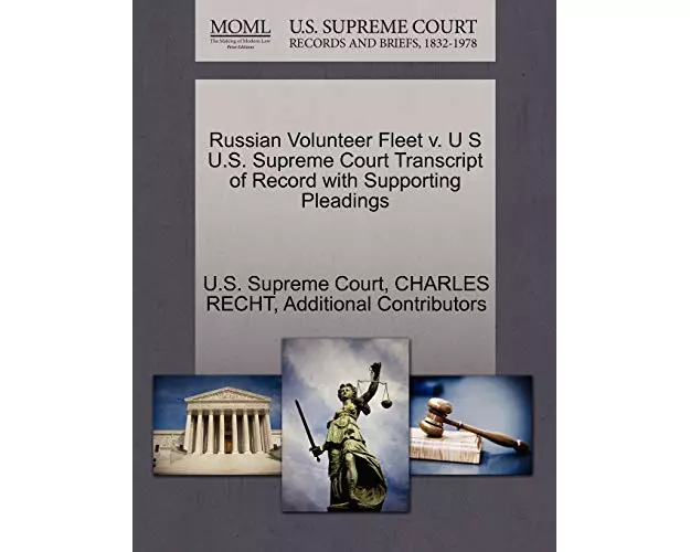 Russian Volunteer Fleet V. U S U.S. Supreme Court Transcript of Record with Supporting Pleadings