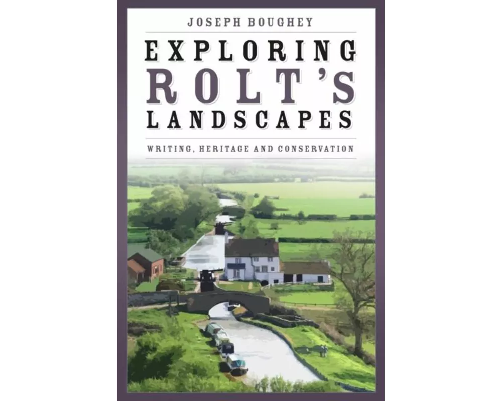 Exploring Rolt's Landscapes