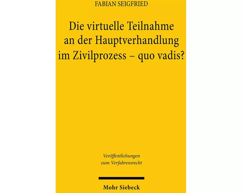 Die virtuelle Teilnahme an der Hauptverhandlung im Zivilprozess - quo vadis?