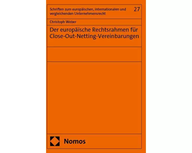 Der europäische Rechtsrahmen für Close-Out-Netting-Vereinbarungen