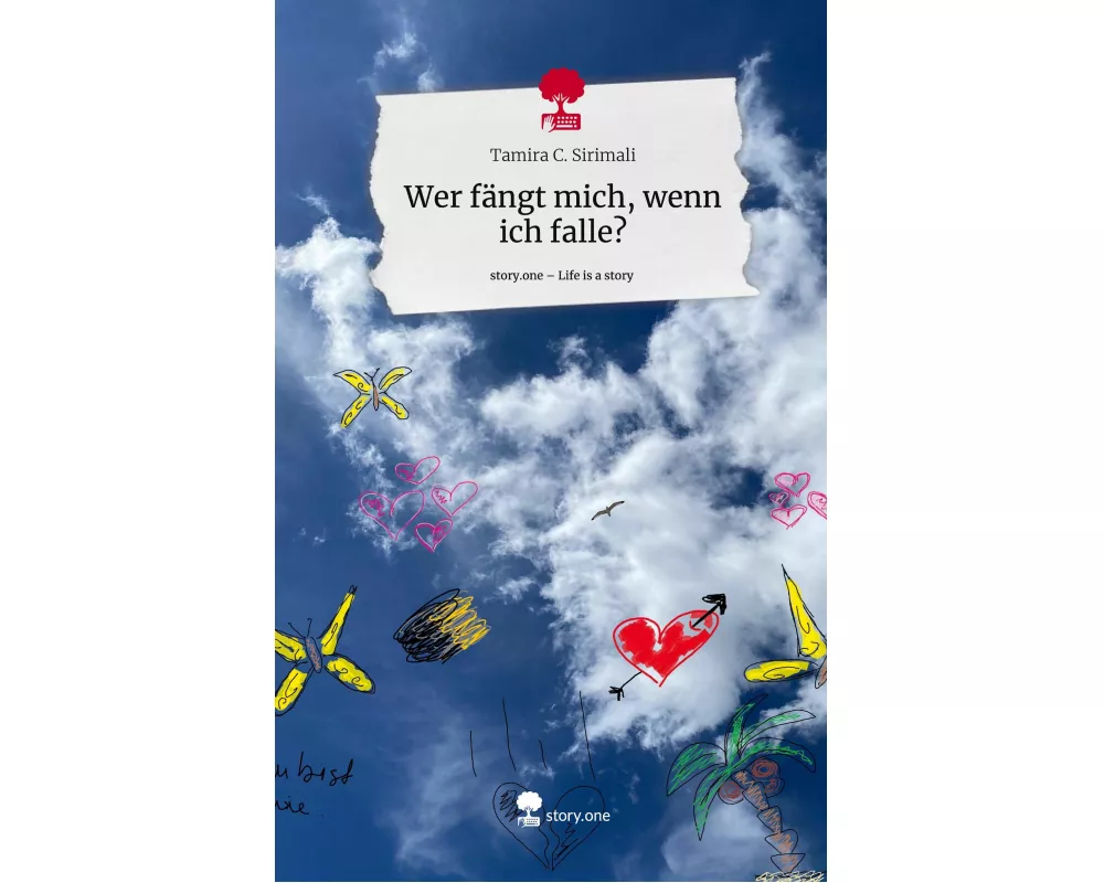 Wer fngt mich, wenn ich falle?. Life is a Story - story.one