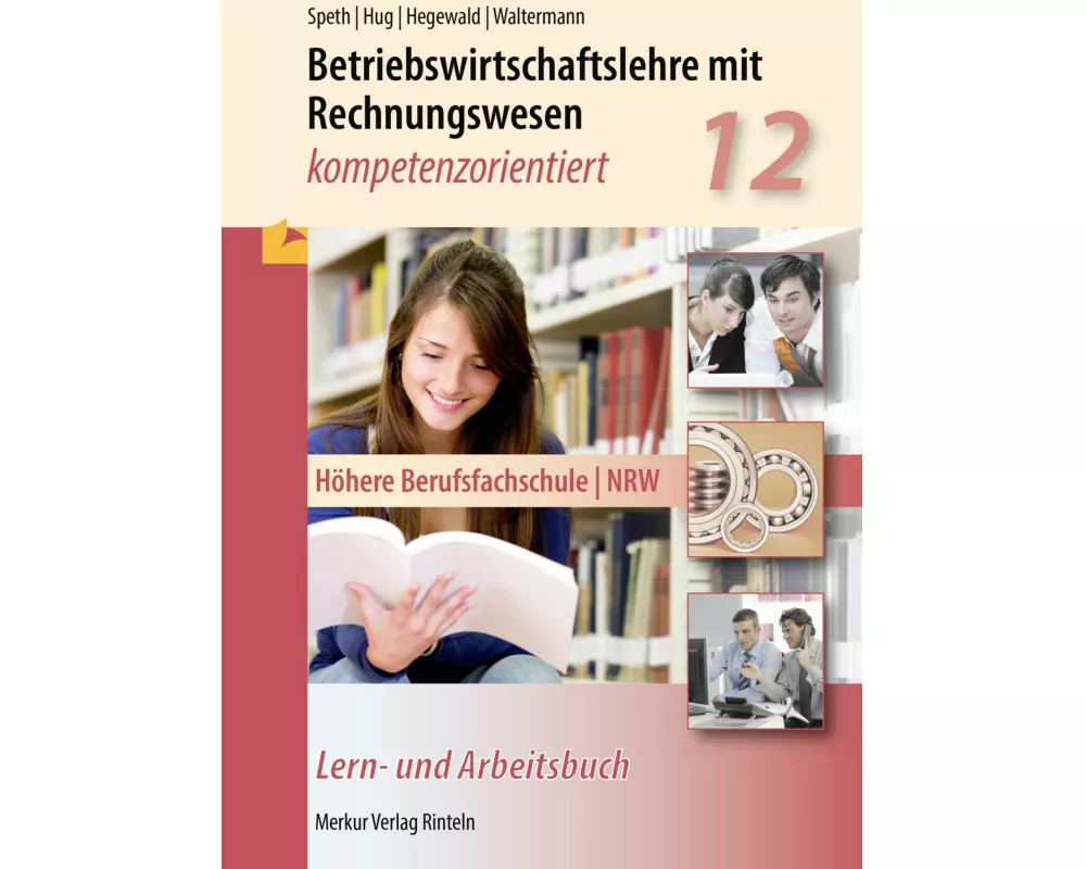 Betriebswirtschaftslehre mit Rechnungswesen - kompetenzorientiert. Nordrhein-Westfalen