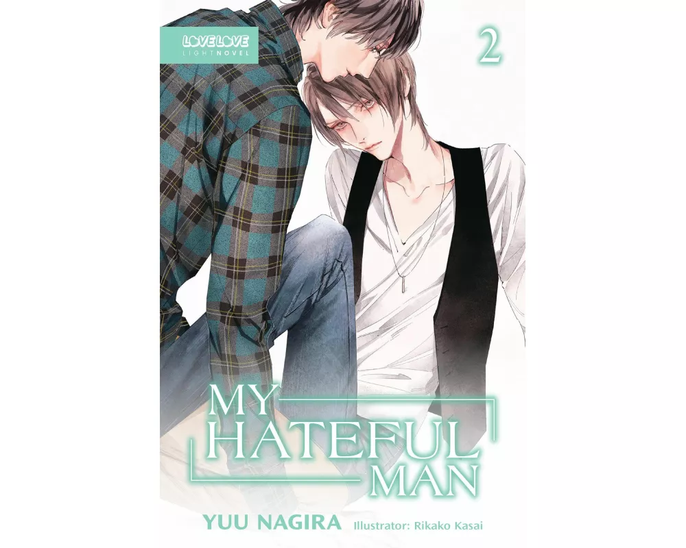 My Hateful Man, Volume 2 (Light Novel) (My Beautiful Man (Light Novel))