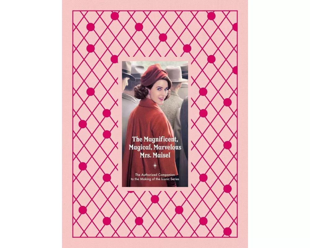 The Magnificent, Magical, Marvelous Mrs. Maisel