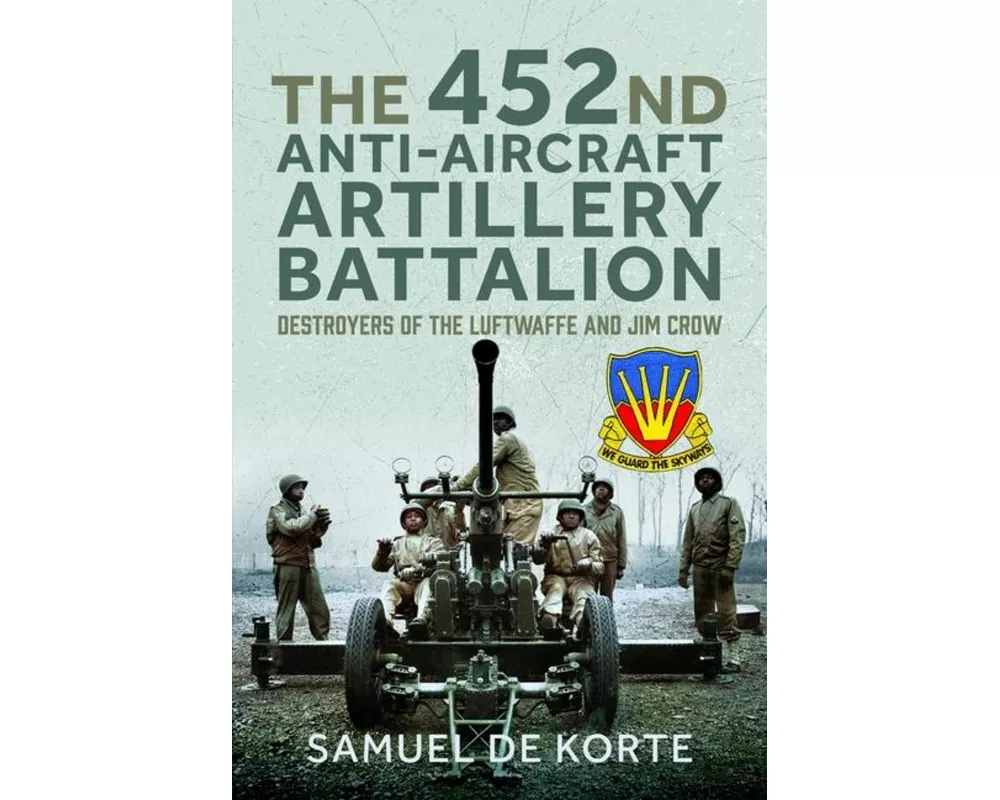 The 452nd Anti-Aircraft Artillery Battalion