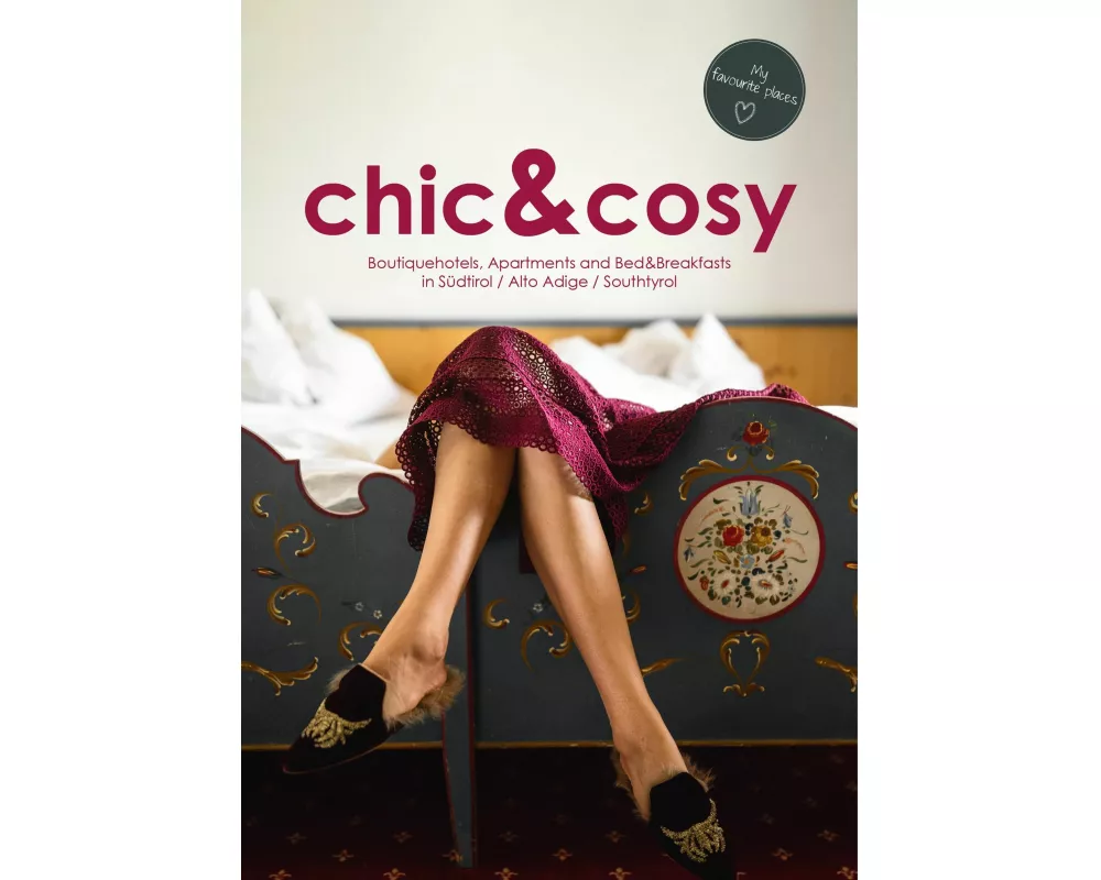 chic&cosy - Boutiquehotels, Apartments and Bed&Breakfasts in Südtirol / Alto Adige / South Tyrol
