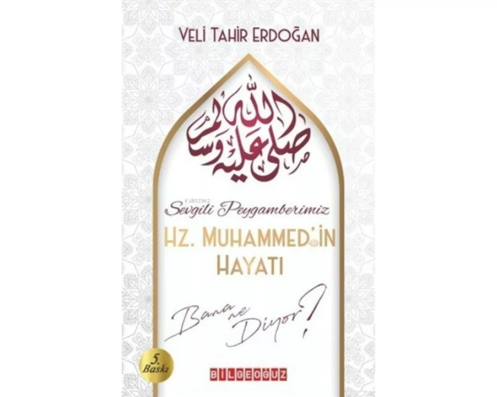 Sevgili Peygamberimiz Hz. Muhammedin Hayati Bana Ne Diyor