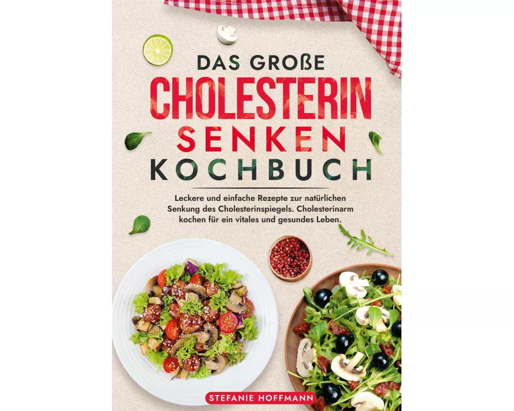 Das große Cholesterin Senken Kochbuch
