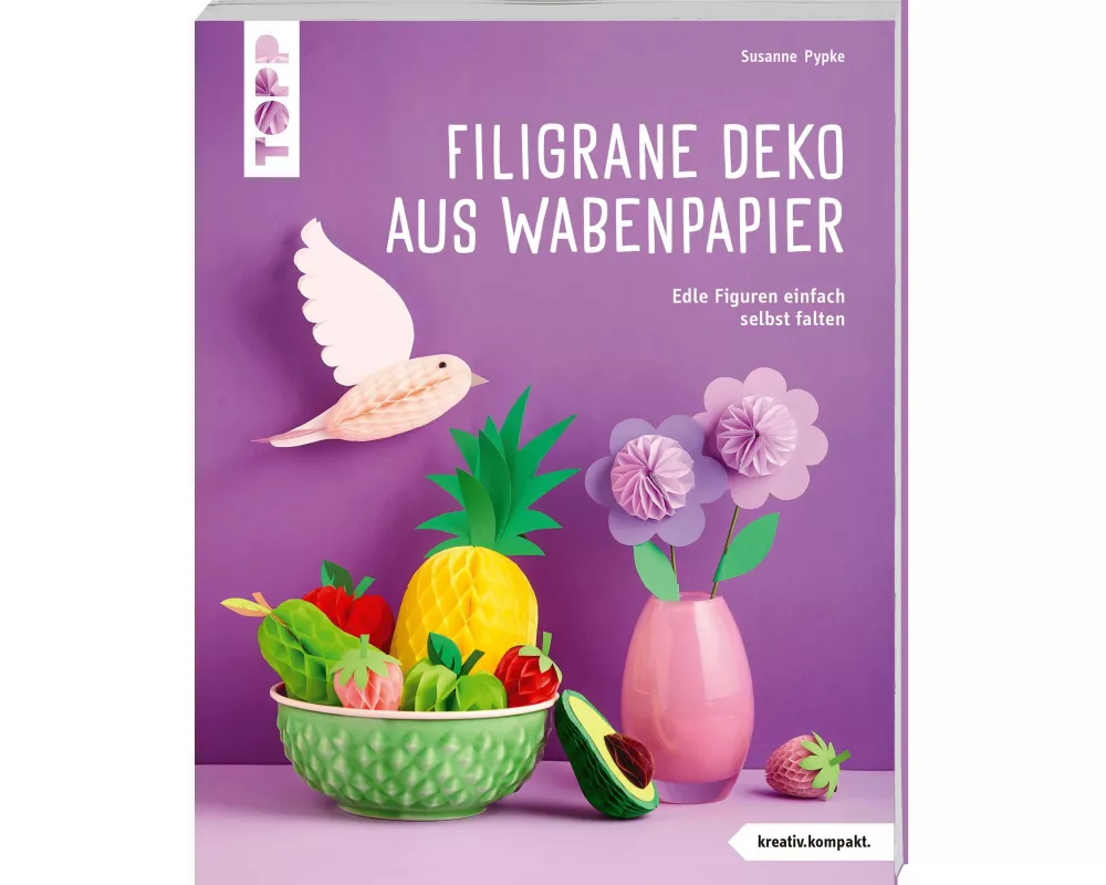 Filigrane Deko aus Wabenpapier (kreativ.kompakt)