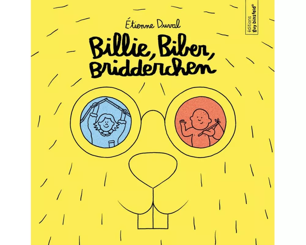 Billie, Biber, Bridderchen