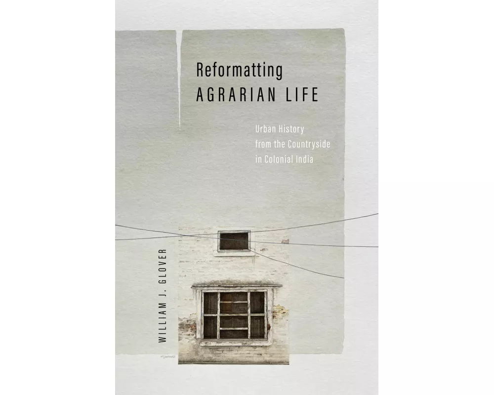 Reformatting Agrarian Life