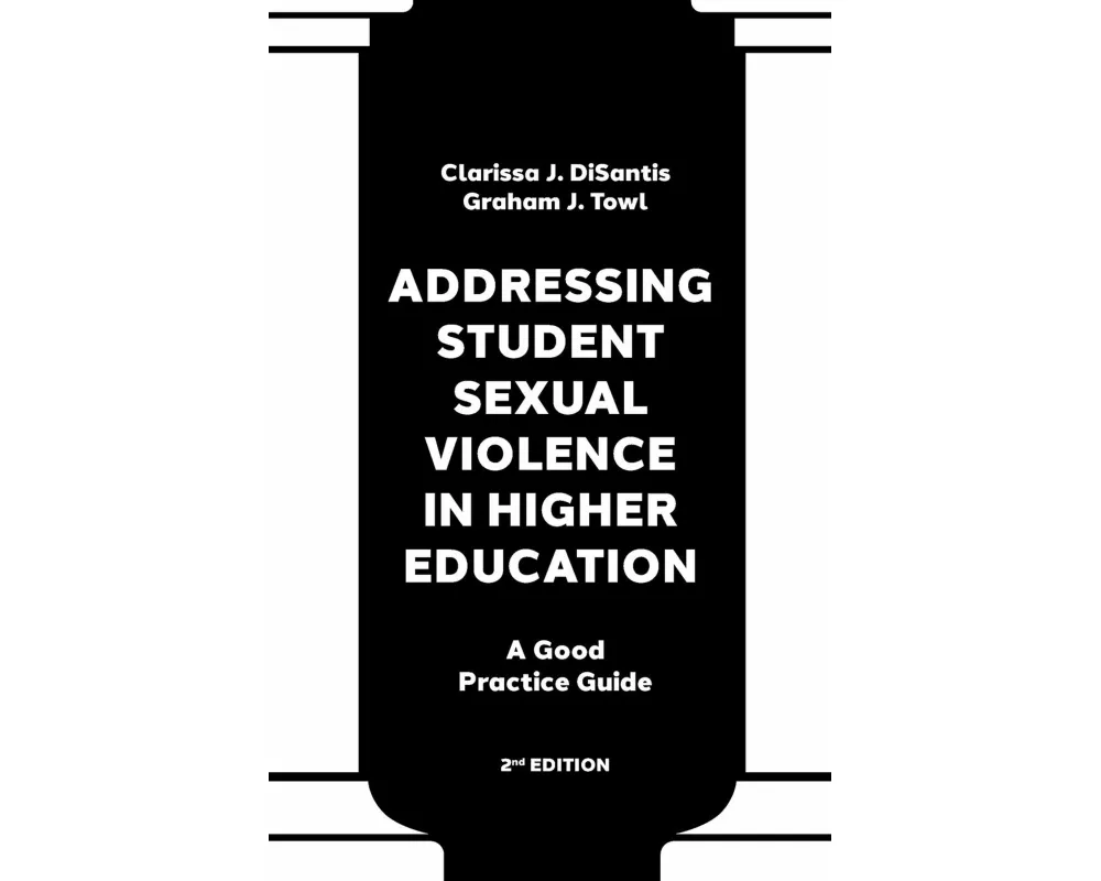 Addressing Student Sexual Violence in Higher Education