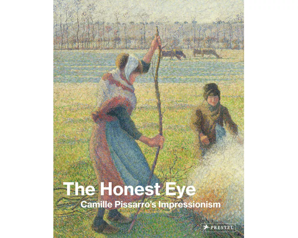 The Honest Eye: Camille Pissarro's Impressionism