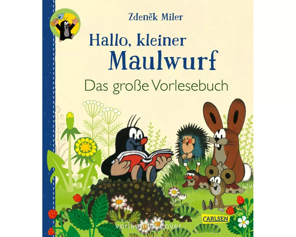 Hallo, kleiner Maulwurf! Das große Vorlesebuch