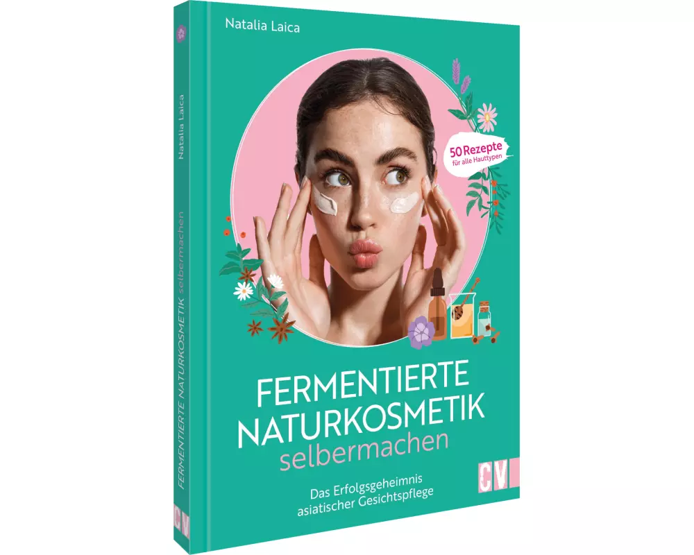 Fermentierte Naturkosmetik selber machen
