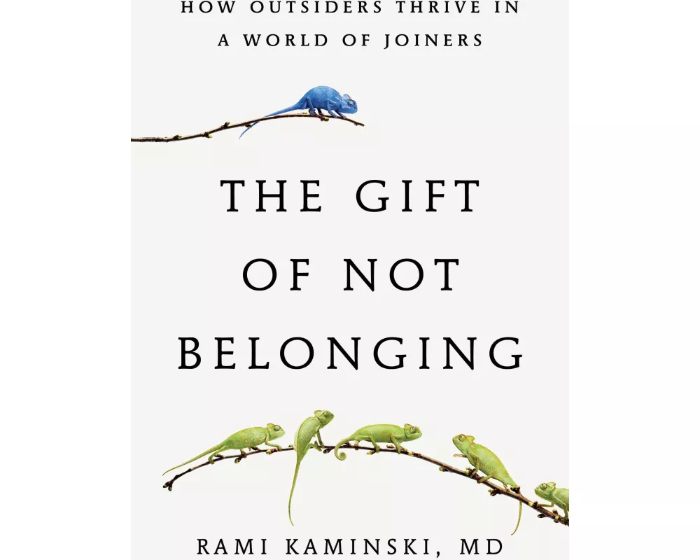 The Gift of Not Belonging