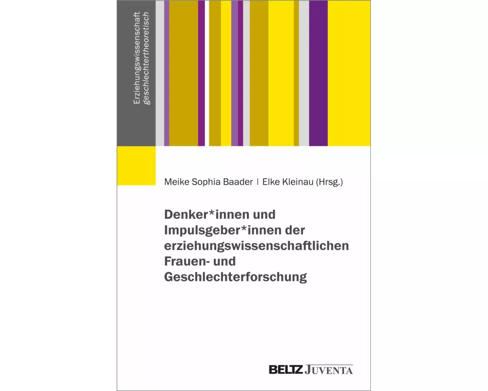 Denker*innen und Impulsgeber*innen der erziehungswissenschaftlichen Frauen- und Geschlechterforschung