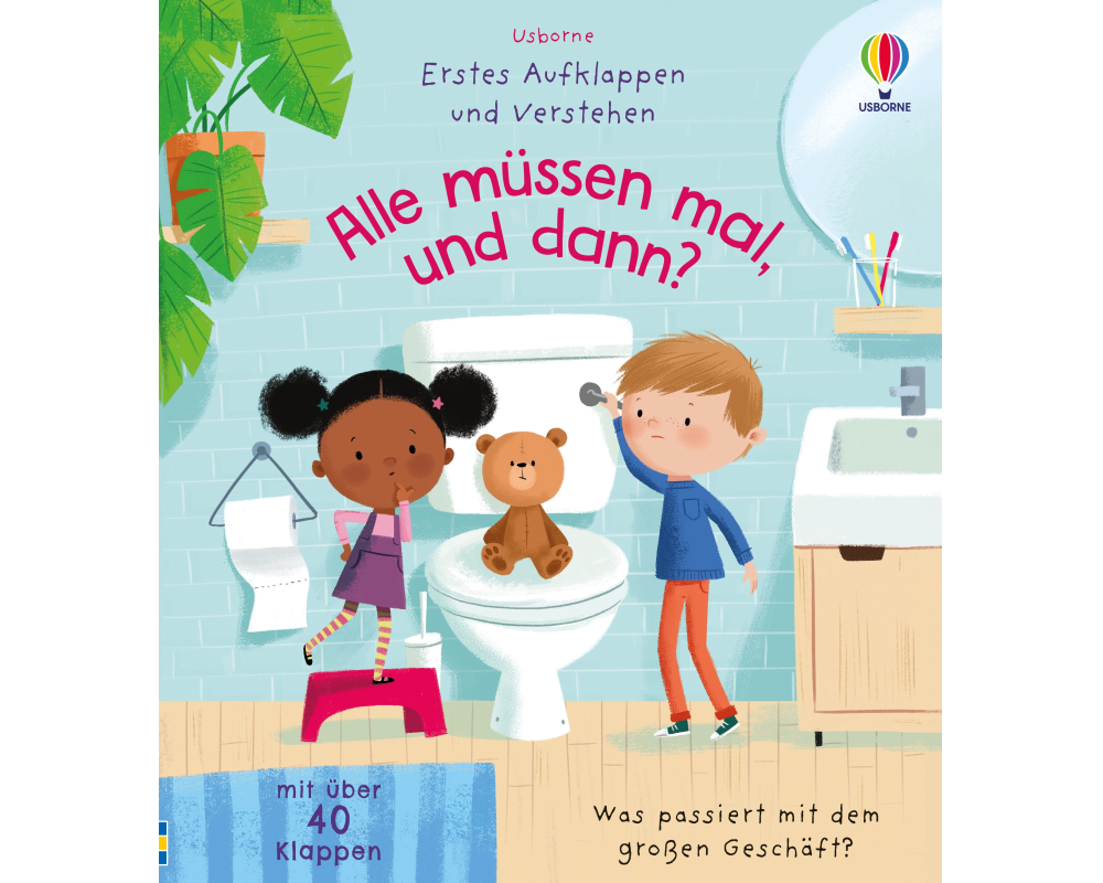 Erstes Aufklappen und Verstehen: Alle müssen mal, und dann?