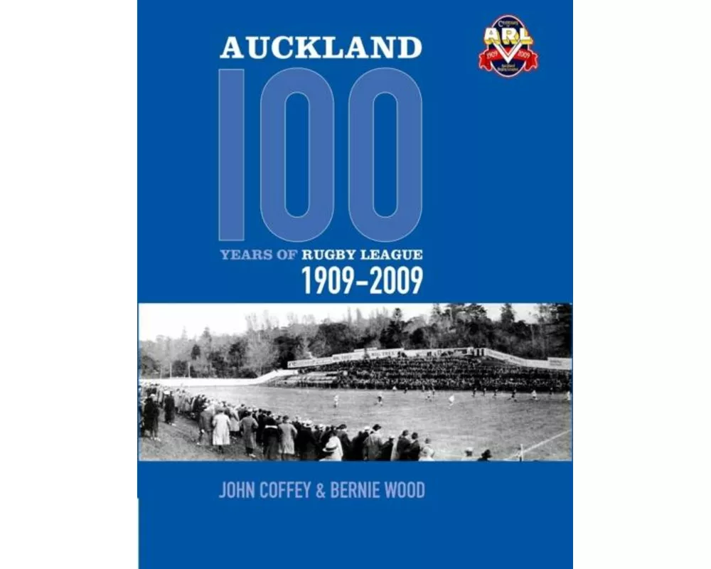 Auckland, 100 Years of Rugby League 1909-2009
