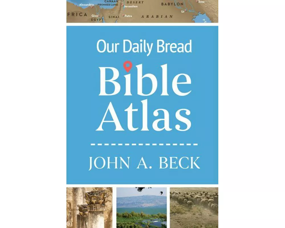 Our Daily Bread Bible Atlas