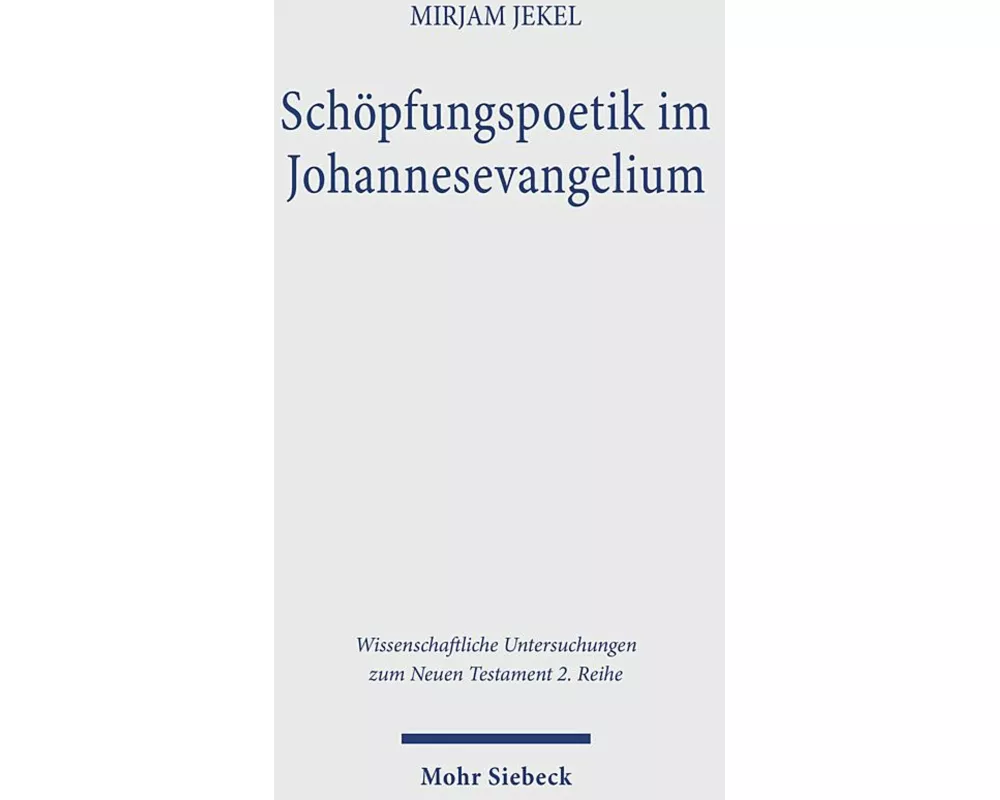 Schöpfungspoetik im Johannesevangelium