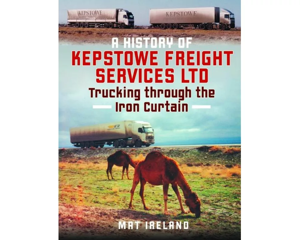 A History of Kepstowe Freight Services Ltd